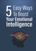 5 Easy Ways To Boost Your Emotional Intelligence