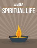 A More Spiritual Life