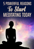 5 Powerful Reasons To Start Meditating Today